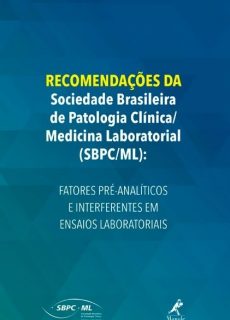 RECOMENDACIONES DE LA Sociedade Brasileira de Patologia Clínica/ Medicina Laboratorial (SBPC/ML): FACTORES PREANALÍTICOS E INTERFERENTES EN ENSAYOS DE LABORATORIO